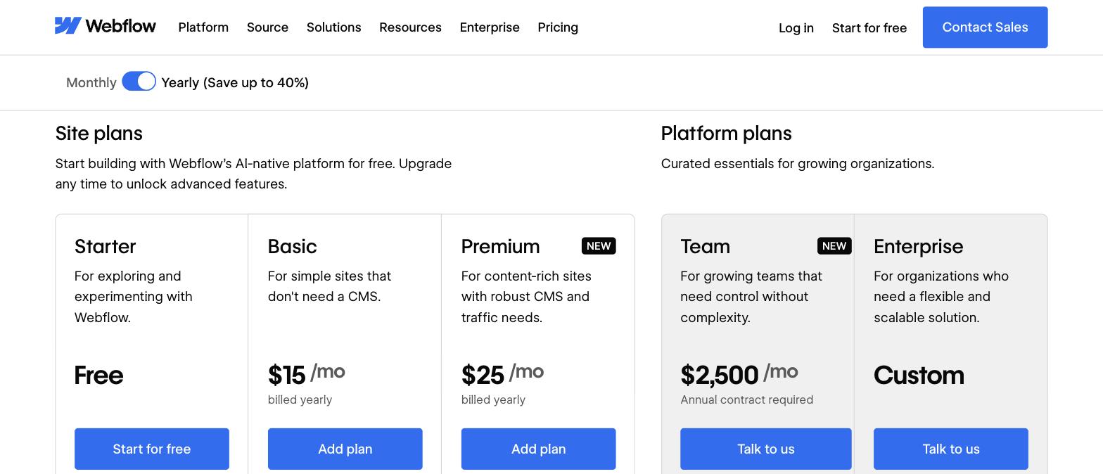 Webflow site plans: Starter free, Basic $15 and Premium $25 per month billed yearly Webflow site plans: Starter free, Basic $15 and Premium $25 per month billed yearly